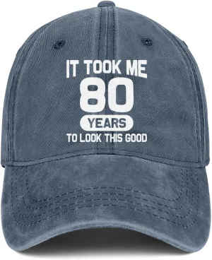 80th Birthday Gifts 80 Year Old Gifts Ideas for Men Women It Took Me 80 Years to Look This Good Hat Washed Cotton Hat